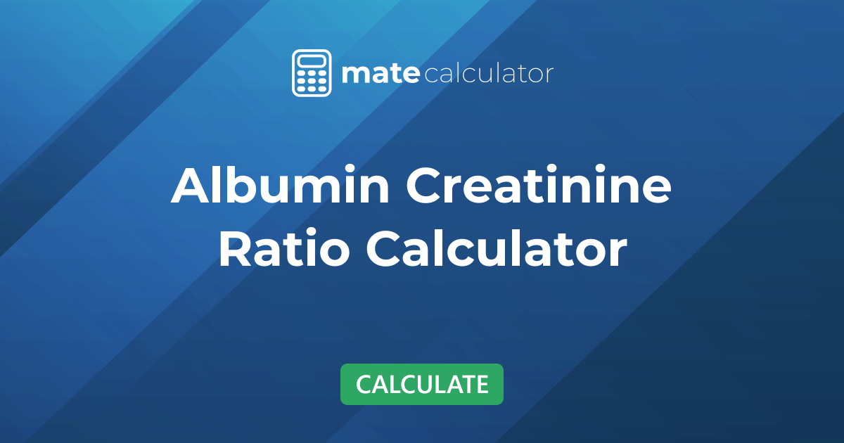 Albumin Creatinine Ratio Calculator