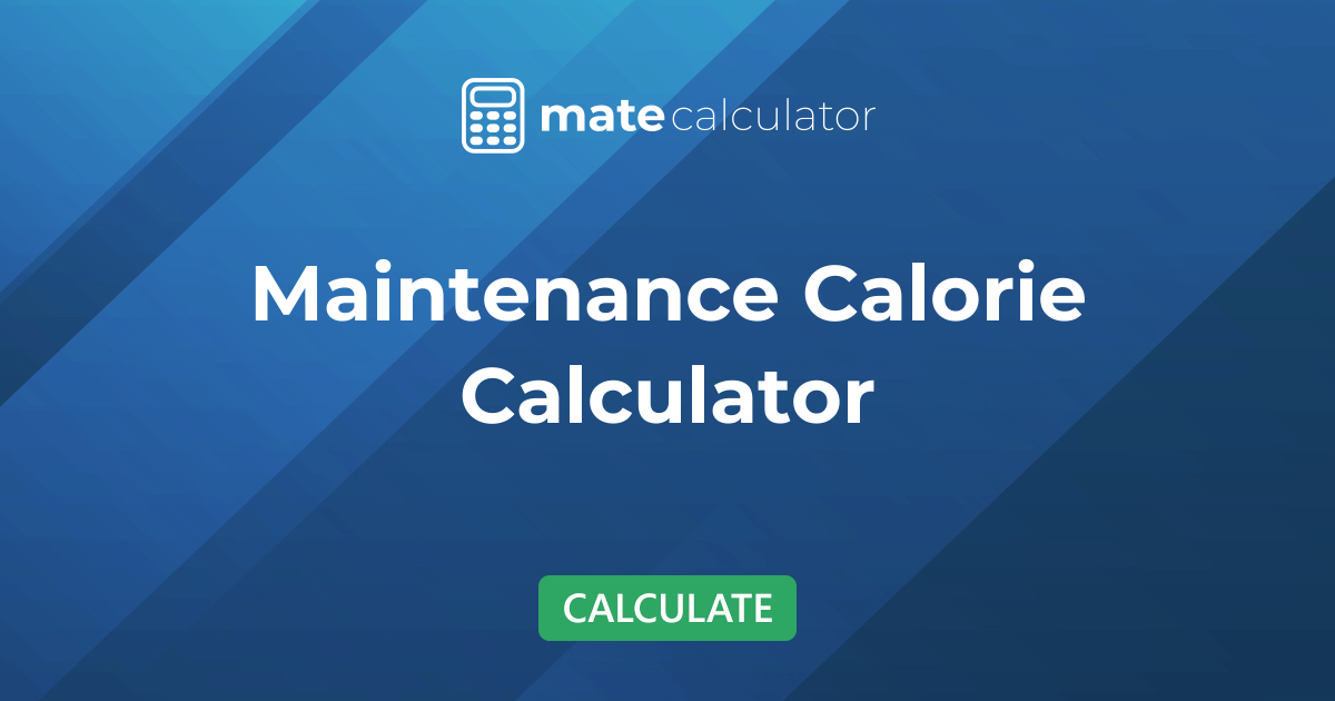 Calculate your maintenance calories with our accurate calculator ...